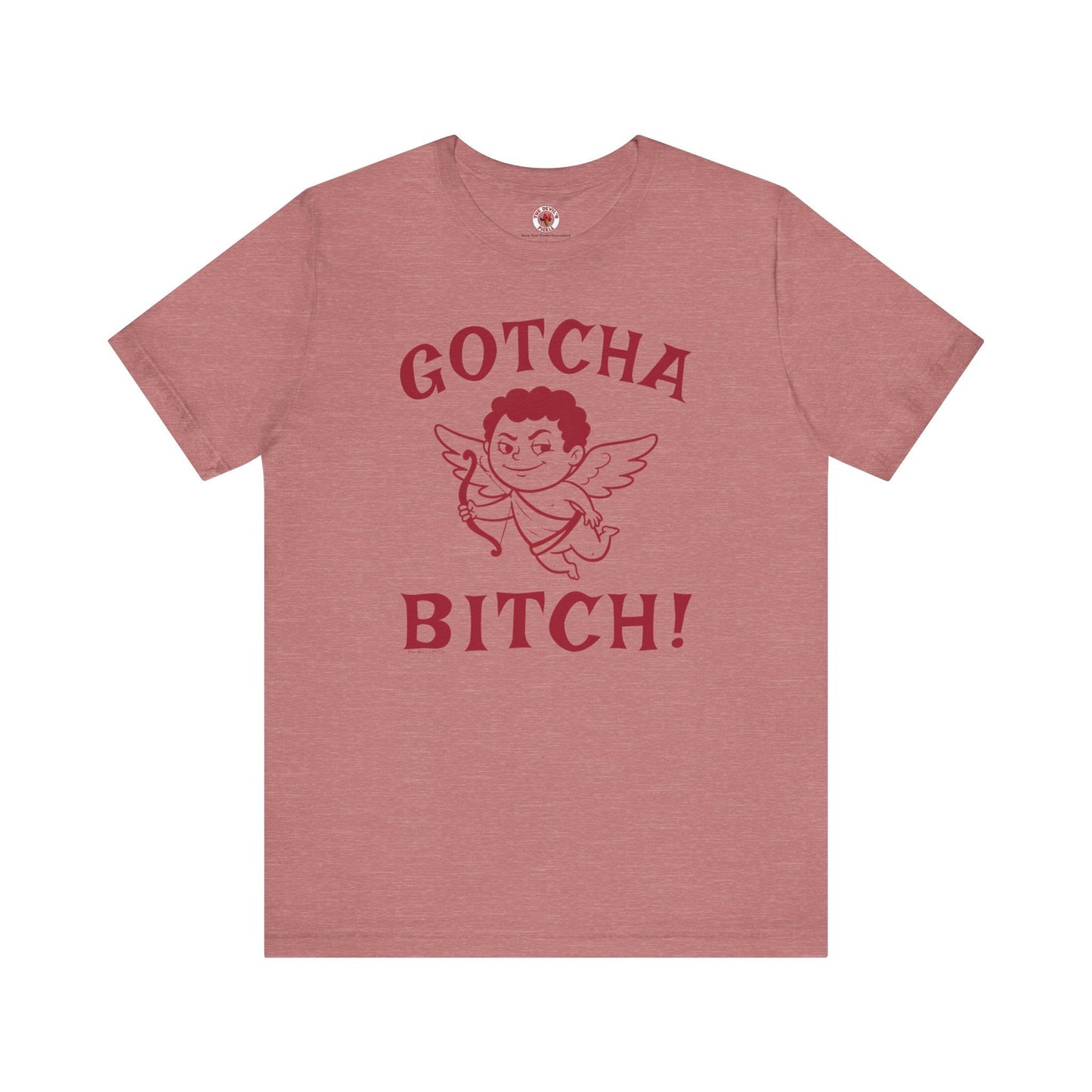 Gotcha Bitch T-Shirt The Devil's Pickle
