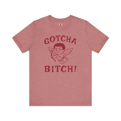 Gotcha Bitch T-Shirt The Devil's Pickle