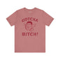 Gotcha Bitch T-Shirt The Devil's Pickle