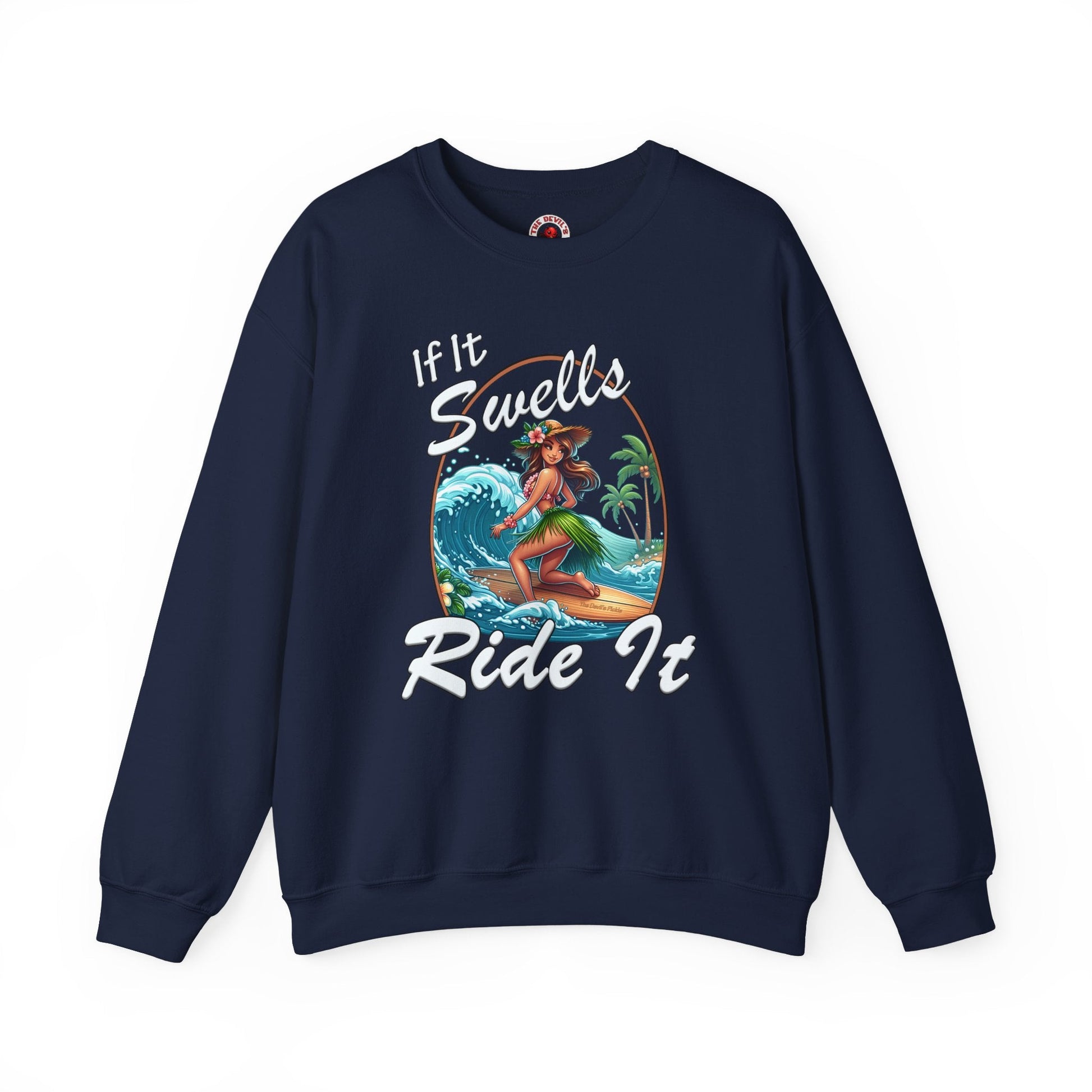 If It Swells Ride It Crewneck Sweatshirt The Devil's Pickle