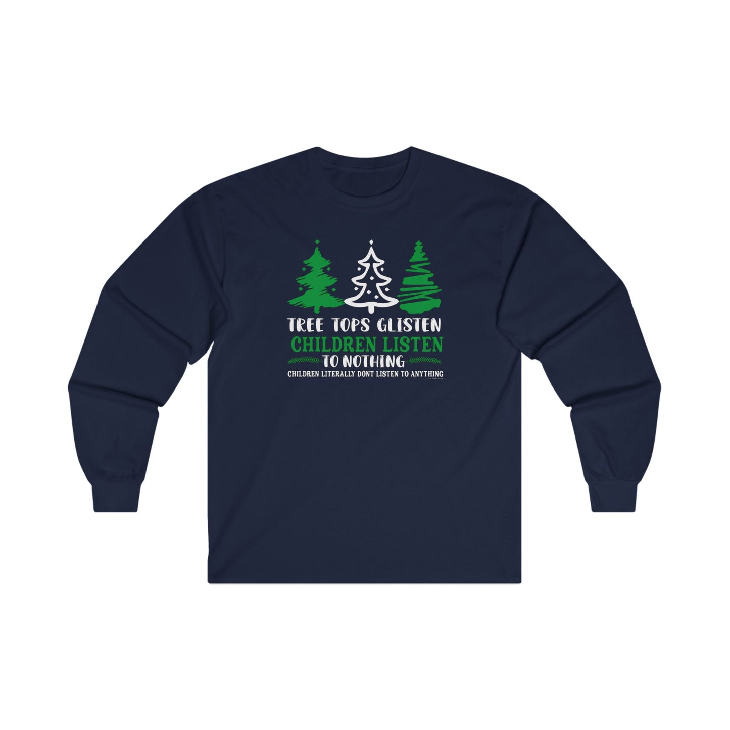 Tree Tops Glisten Children Listen to Nothing Long Sleeve Tee
