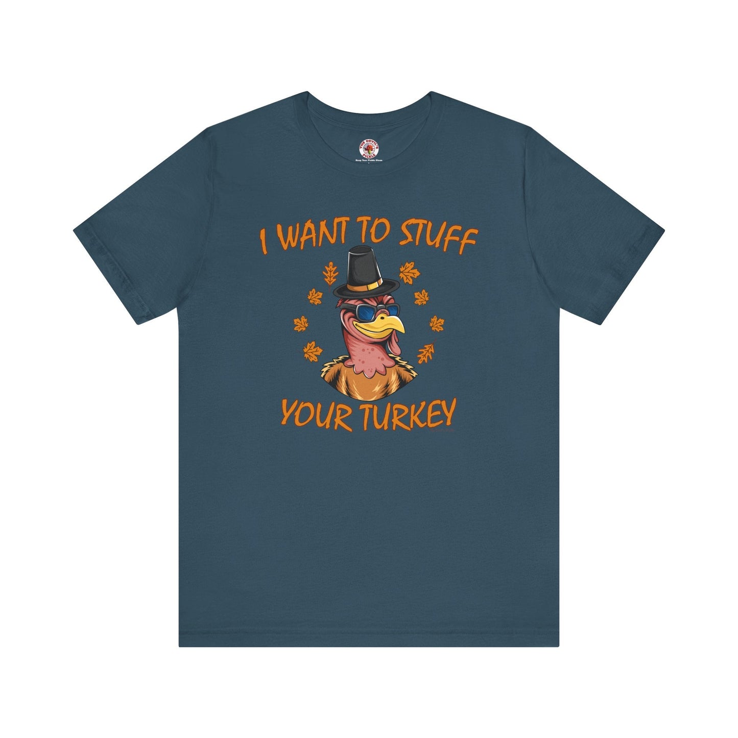 I Want To Stuff Your Turkey T-Shirt The Devil's Pickle