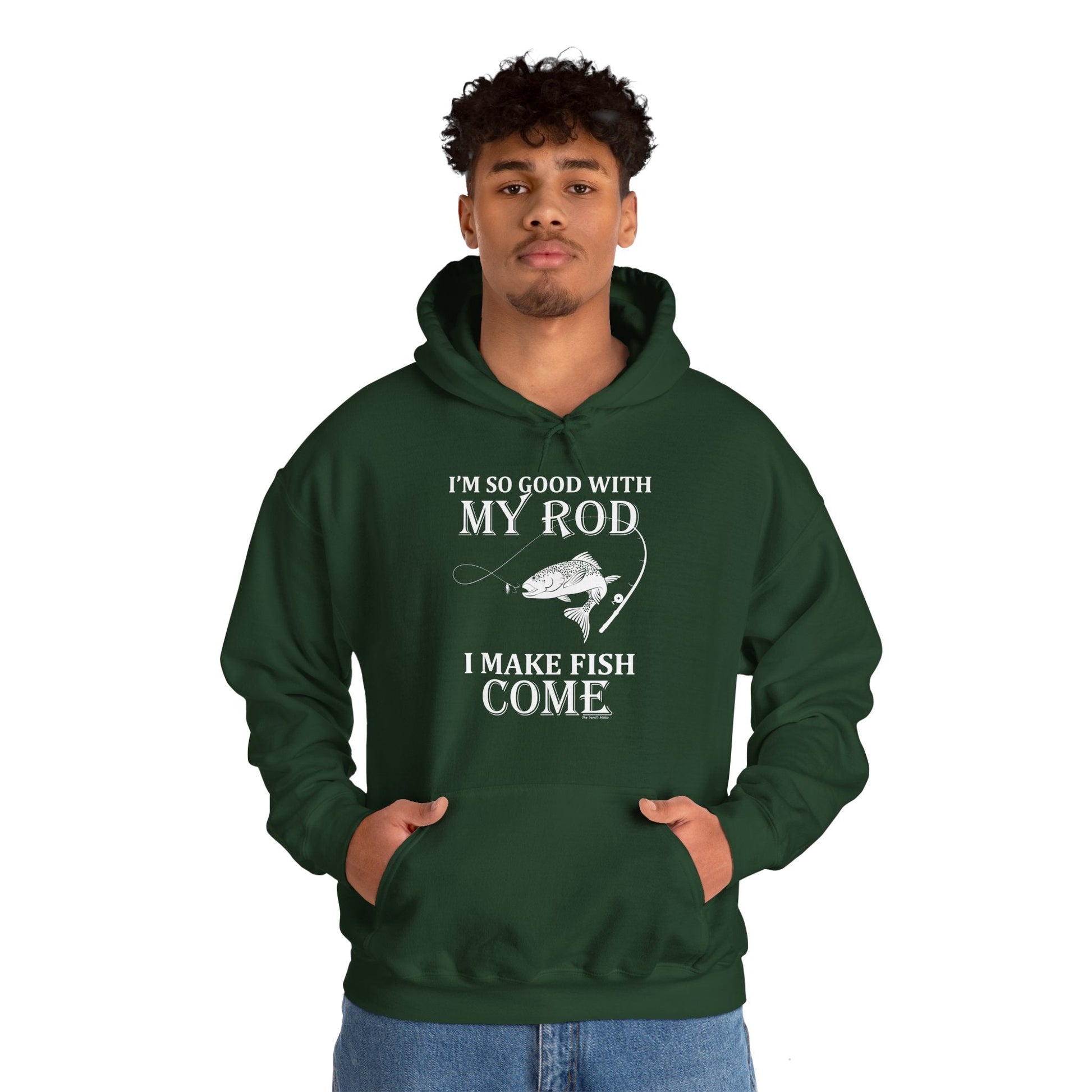 I'm So Good With My Rod Hooded Sweatshirt The Devil's Pickle