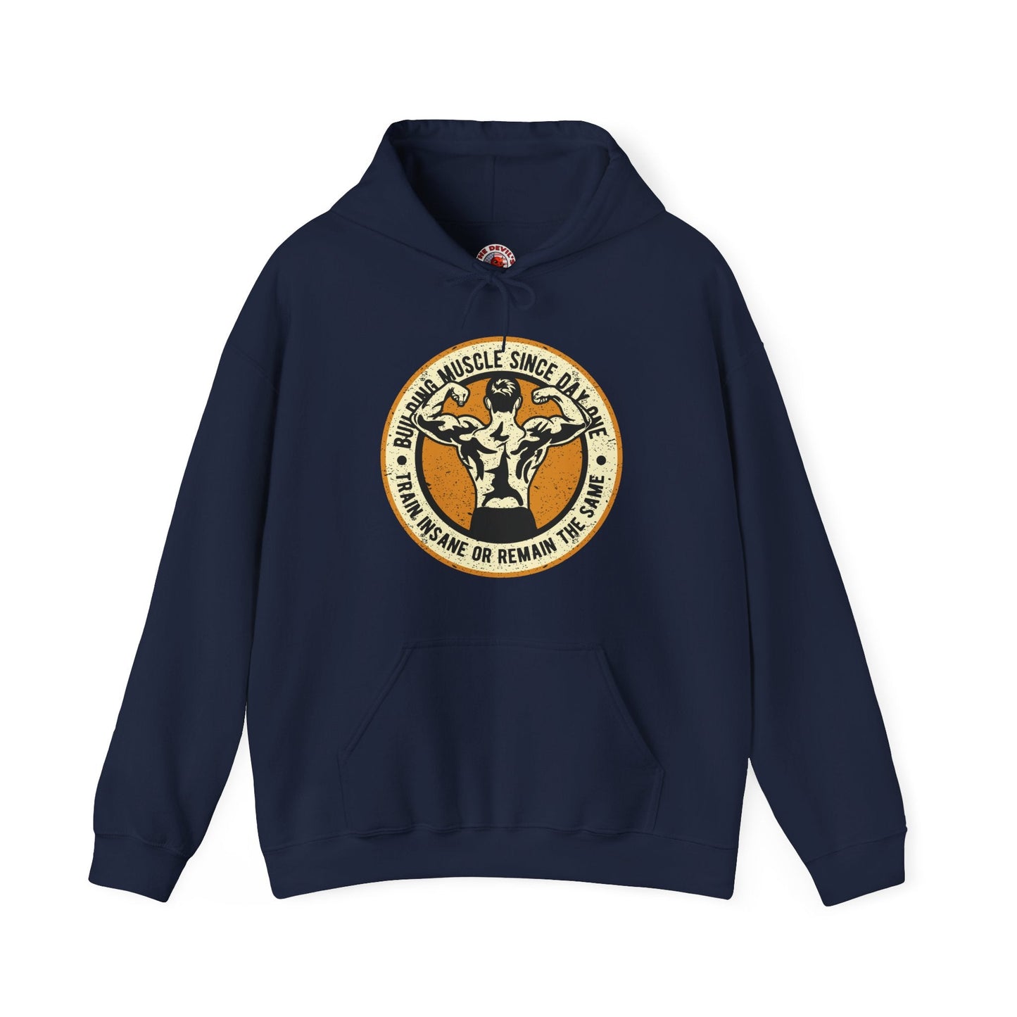 Building Muscle Since Day One Hooded Sweatshirt The Devil's Pickle