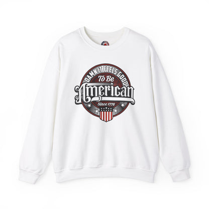 Damn it Feels Good To Be American Crewneck Sweatshirt The Devil's Pickle