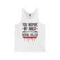 You Inspire My Inner Serial Killer Tank Top The Devil's Pickle