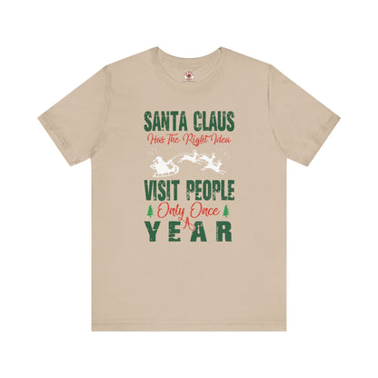 Santa Has The Right Idea T-Shirt