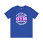 If You Still Look Cute After The Gym T-Shirt The Devil's Pickle