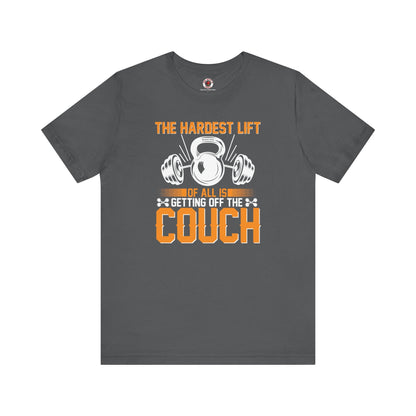 The Hardest Lift Of All Is Getting Off The Couch T-Shirt The Devil's Pickle