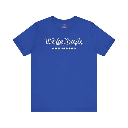 We The People Are Pissed T-Shirt The Devil's Pickle