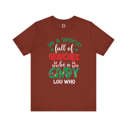 In A World Full Of Grinches Be Cindy Loo Who T-Shirt The Devil's Pickle