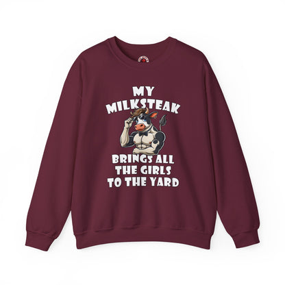 My Milksteak Brings All The Girls To The Yard Crewneck Sweatshirt The Devil's Pickle