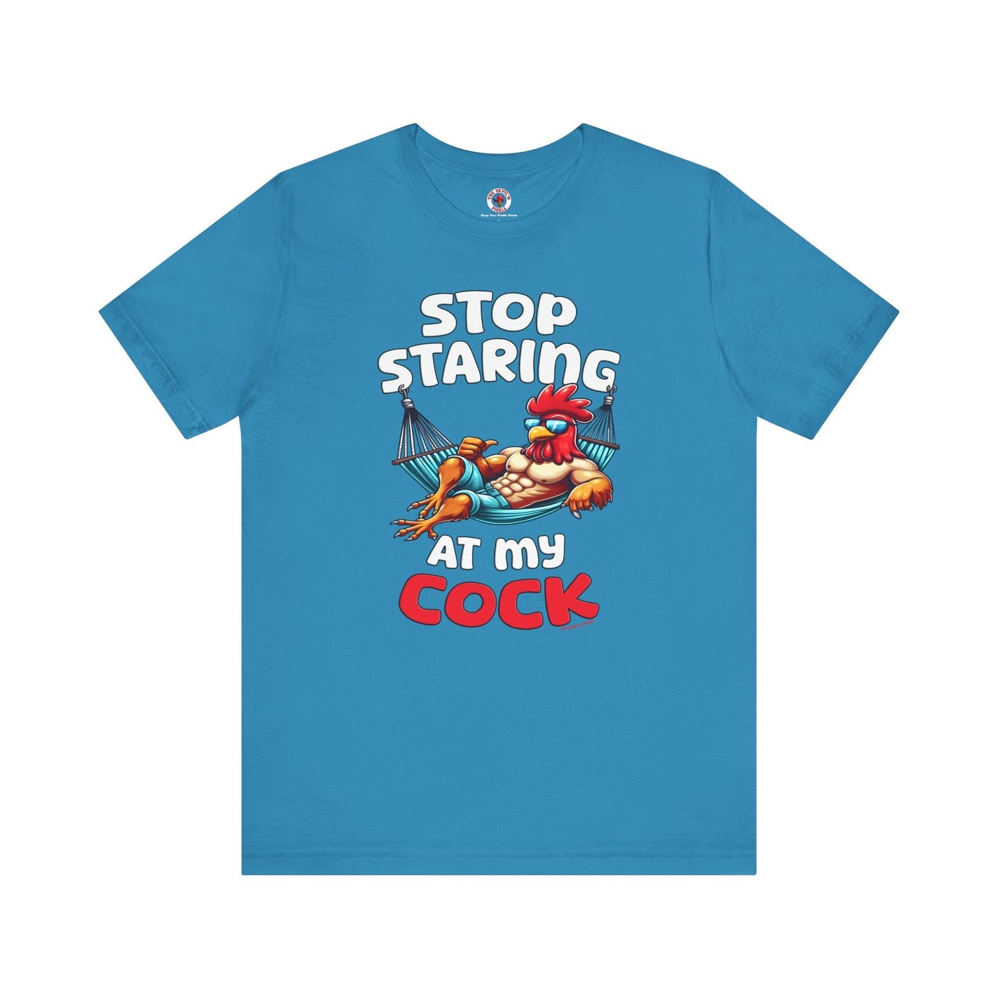 Stop Staring at My Cock T-Shirt The Devil's Pickle