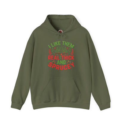 I Like them Thick And Sprucey Hooded Sweatshirt The Devil's Pickle
