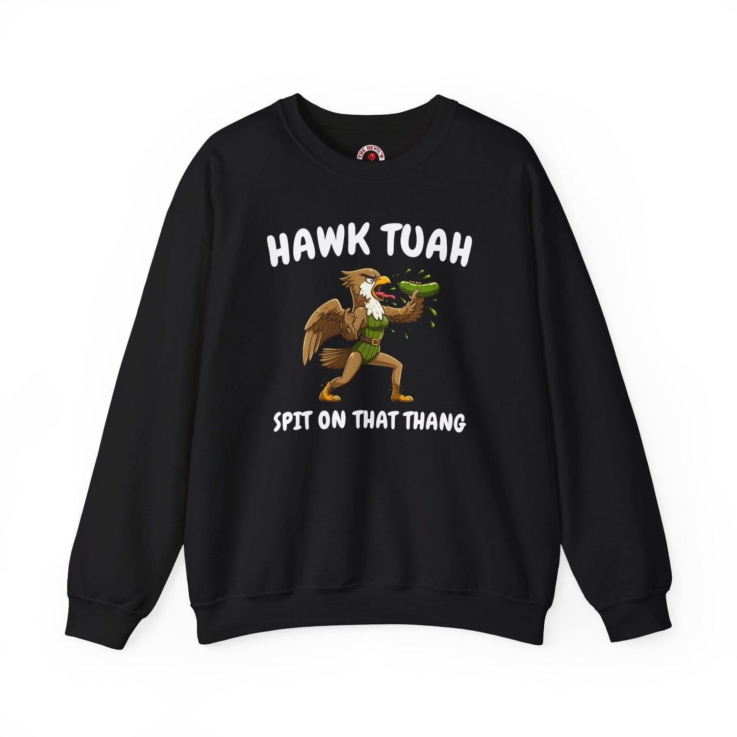 Hawk Tuah Crewneck Sweatshirt The Devil's Pickle