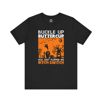 Buckle Up Buttercup T-Shirt The Devil's Pickle