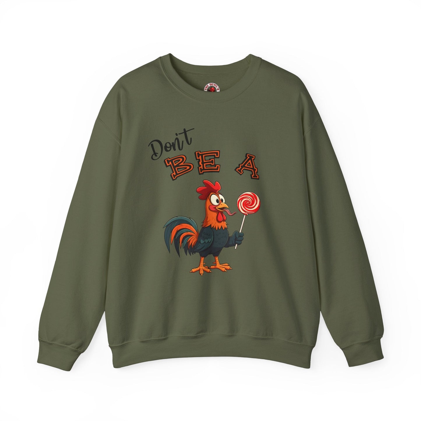 Don't Be A Cock Sucker Crewneck Sweatshirt The Devil's Pickle