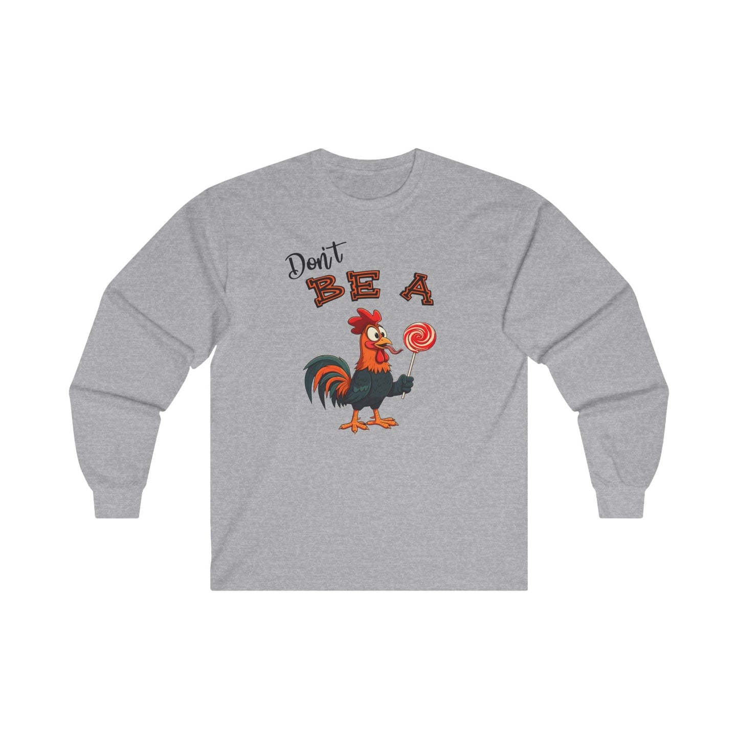 Don't Be A Cock Sucker Long Sleeve Tee The Devil's Pickle