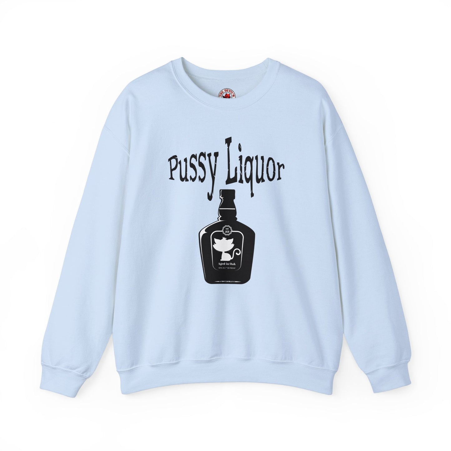 Pussy Liquor Crewneck Sweatshirt The Devil's Pickle