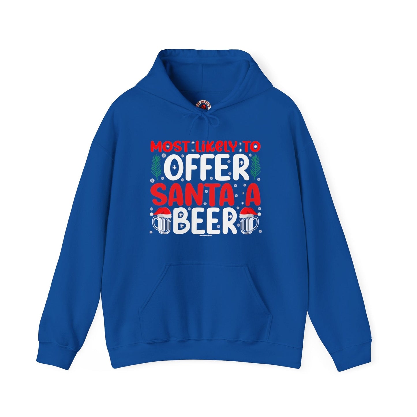 Most Likely To Offer Santa A Beer Hooded Sweatshirt The Devil's Pickle