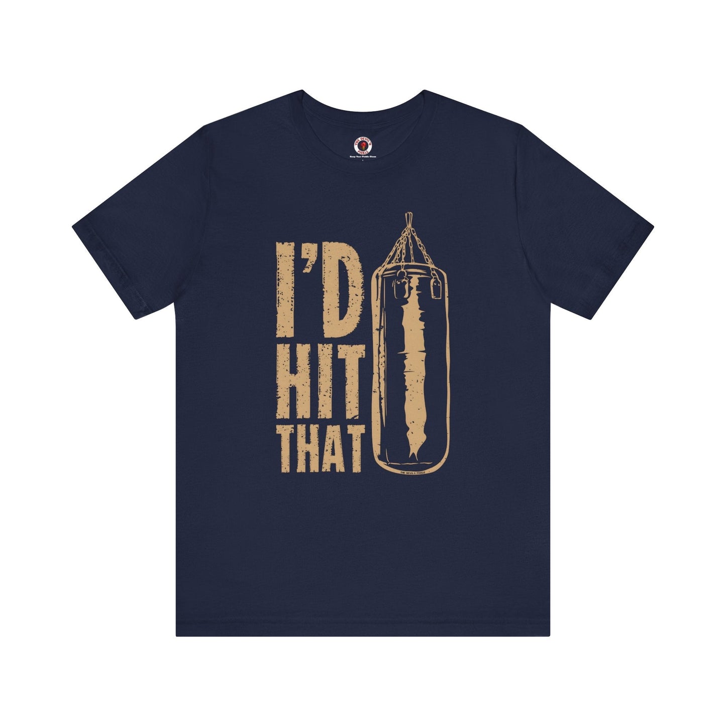 I'd Hit That T-Shirt The Devil's Pickle