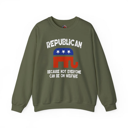 Republican Because Not Everyone Can Be On Welfare Crewneck Sweatshirt The Devil's Pickle