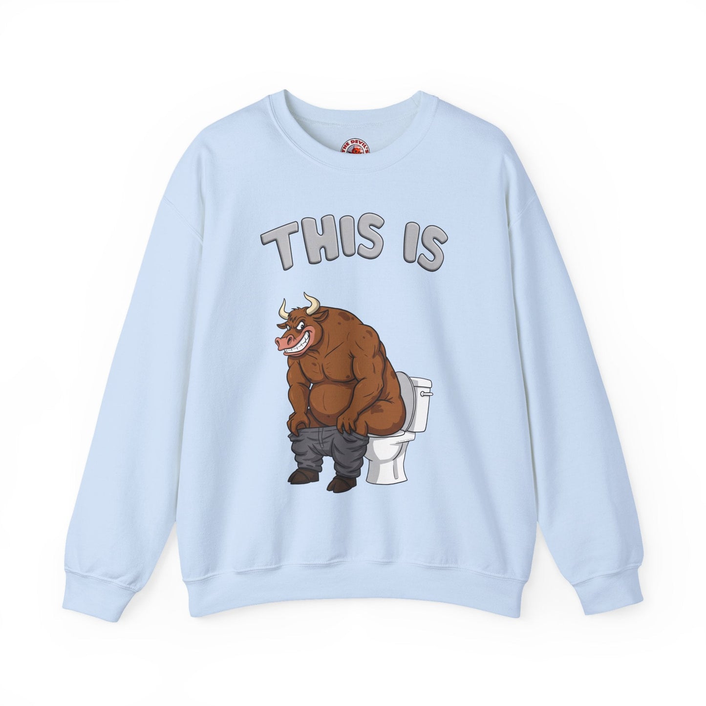This Is Bullshit Crewneck Sweatshirt The Devil's Pickle