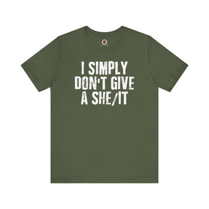 I Simply Don't Give A She/It T-Shirt The Devil's Pickle