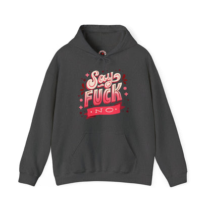 Say Fuck No Hooded Sweatshirt The Devil's Pickle
