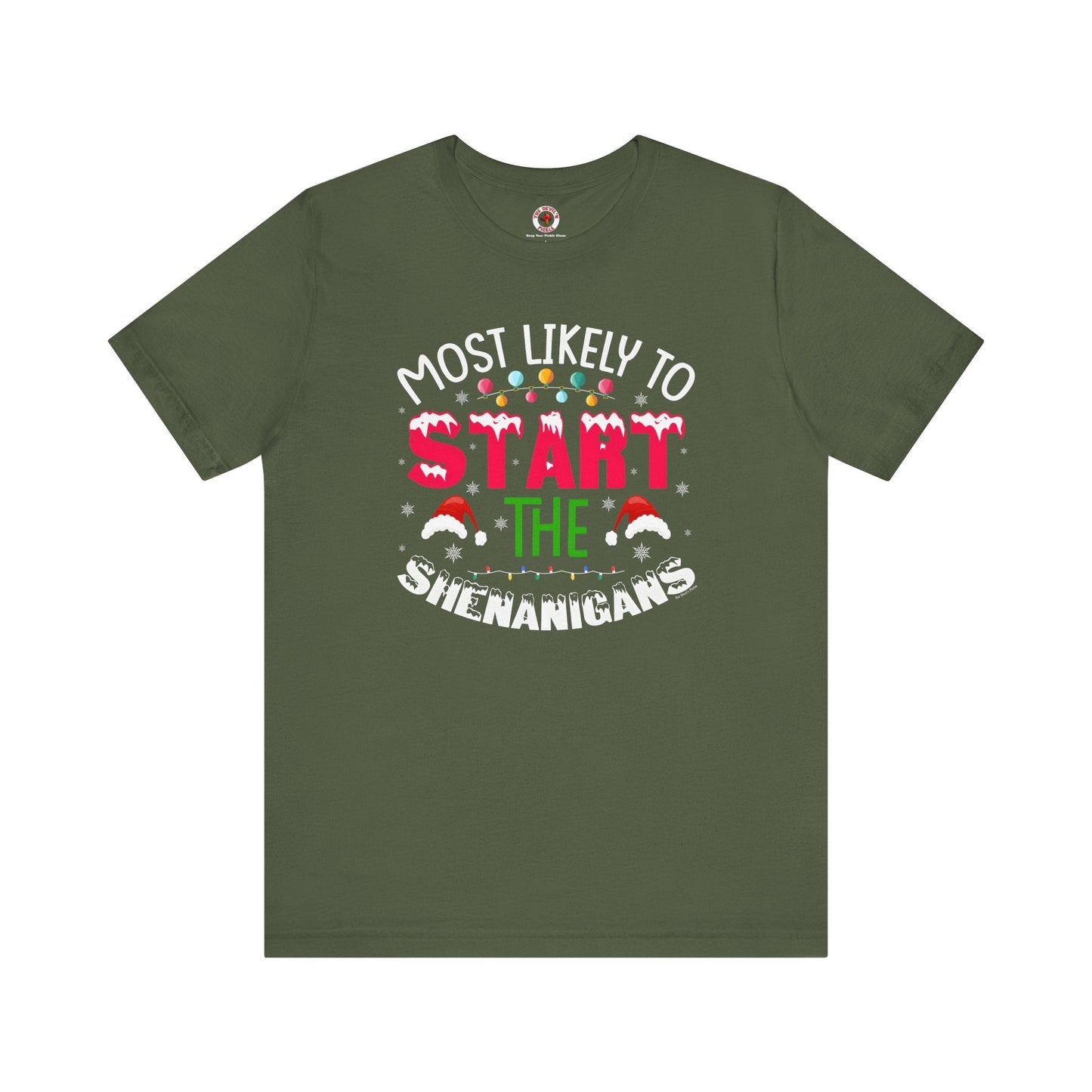 Most Likely To Start The Shenanigans T-Shirt The Devil's Pickle