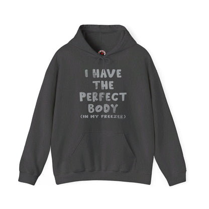 I Have The Perfect Body Hooded Sweatshirt The Devil's Pickle