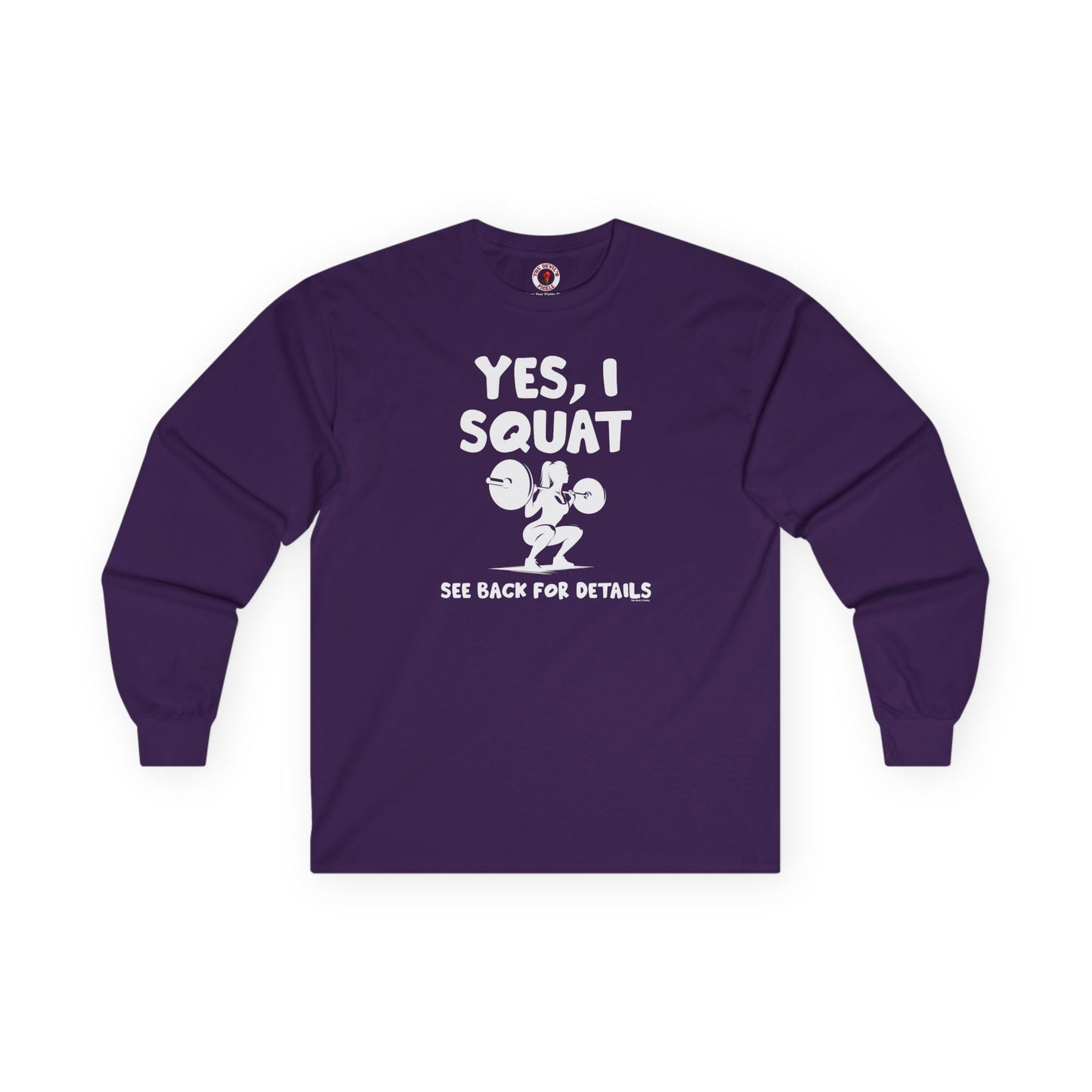 Yes, I Squat Long Sleeve Tee