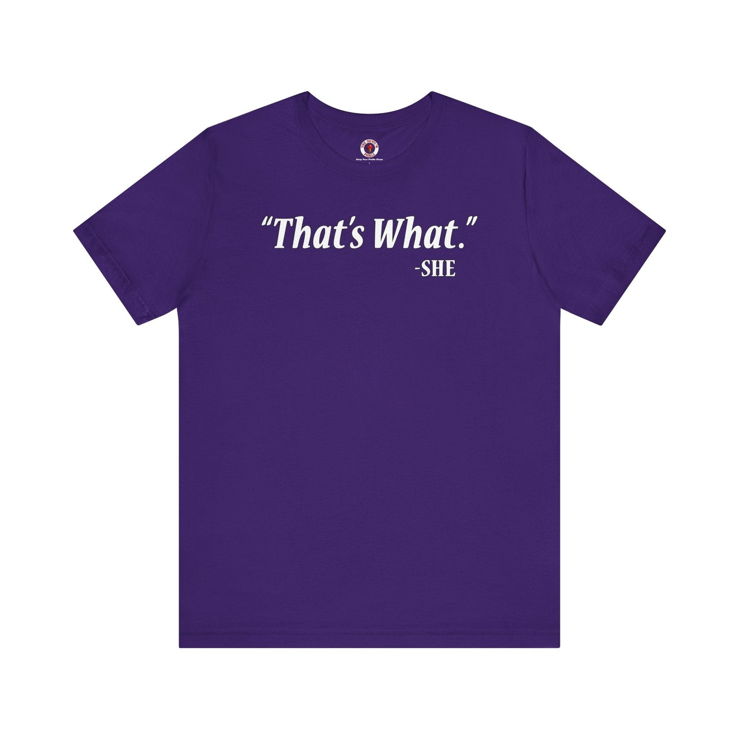 That's What She Said T-Shirt The Devil's Pickle