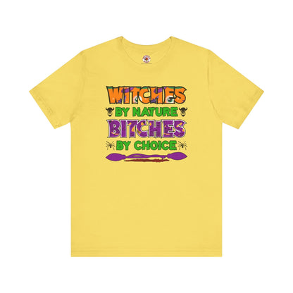 Witches By Nature Bitches By Choice T-Shirt The Devil's Pickle