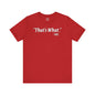 That's What She Said T-Shirt The Devil's Pickle