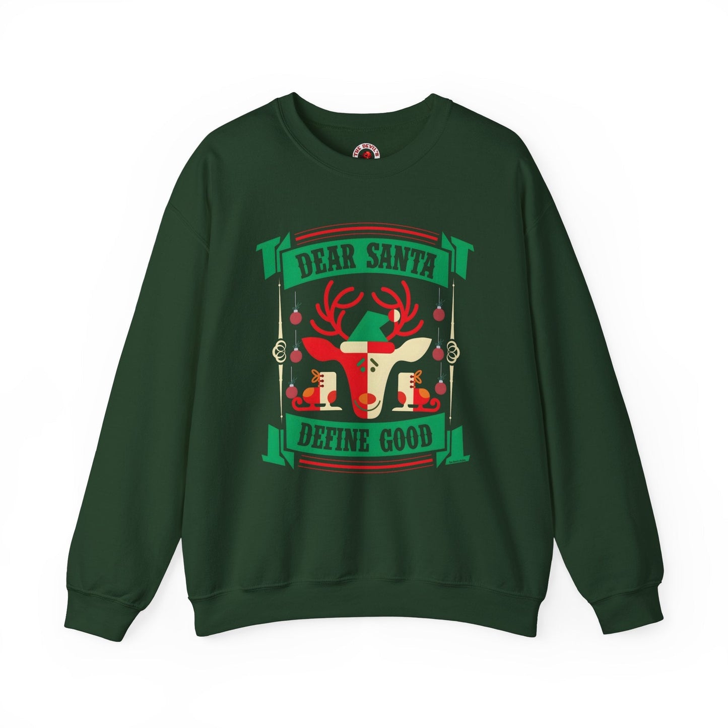 Dear Santa Define Good Crewneck Sweatshirt The Devil's Pickle