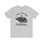 I Put The Fun In Funeral T-Shirt The Devil's Pickle