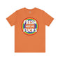 Fresh Out Of Fucks T-Shirt The Devil's Pickle