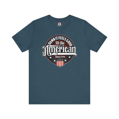 Damn it Feels Good To Be American T-Shirt The Devil's Pickle