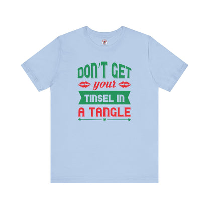Don't Get Your Tinsel In A Tangle T-Shirt The Devil's Pickle