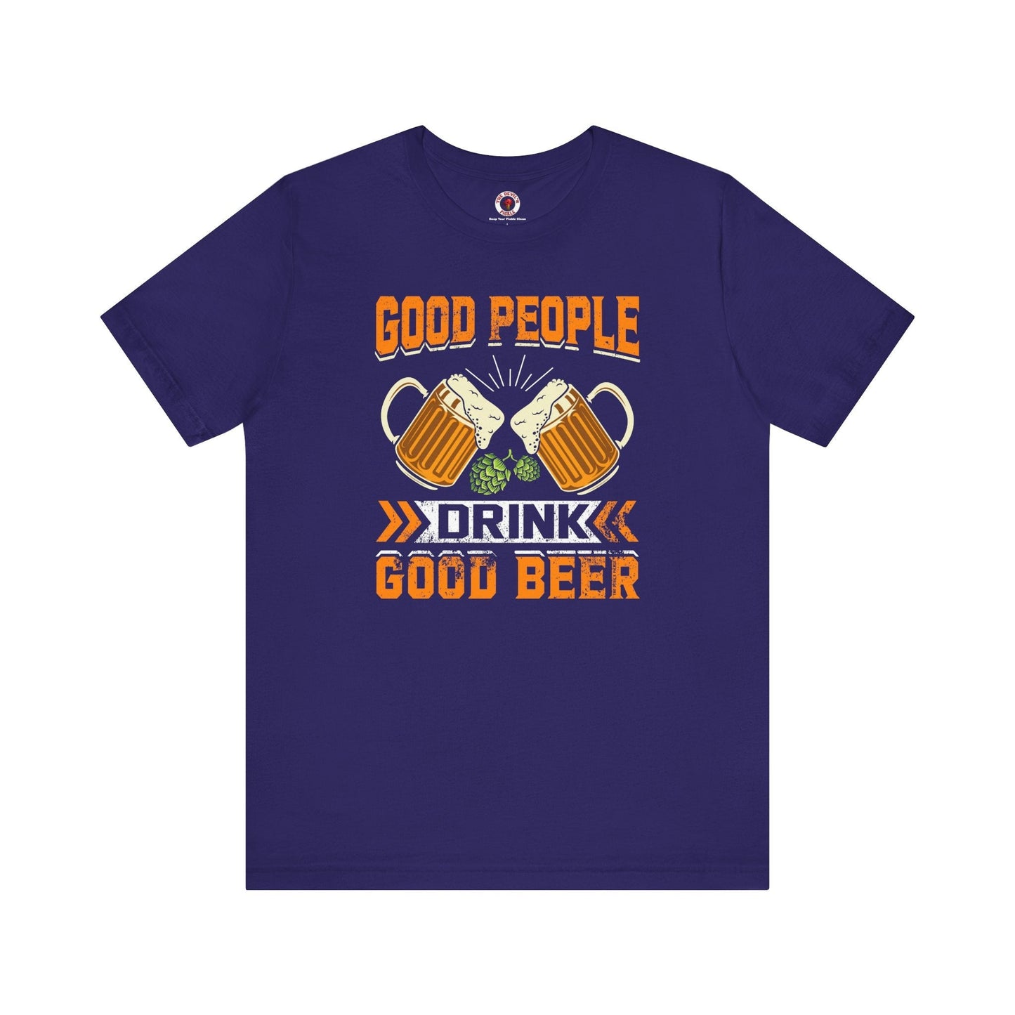 Good People Drink Good Beer T-Shirt The Devil's Pickle
