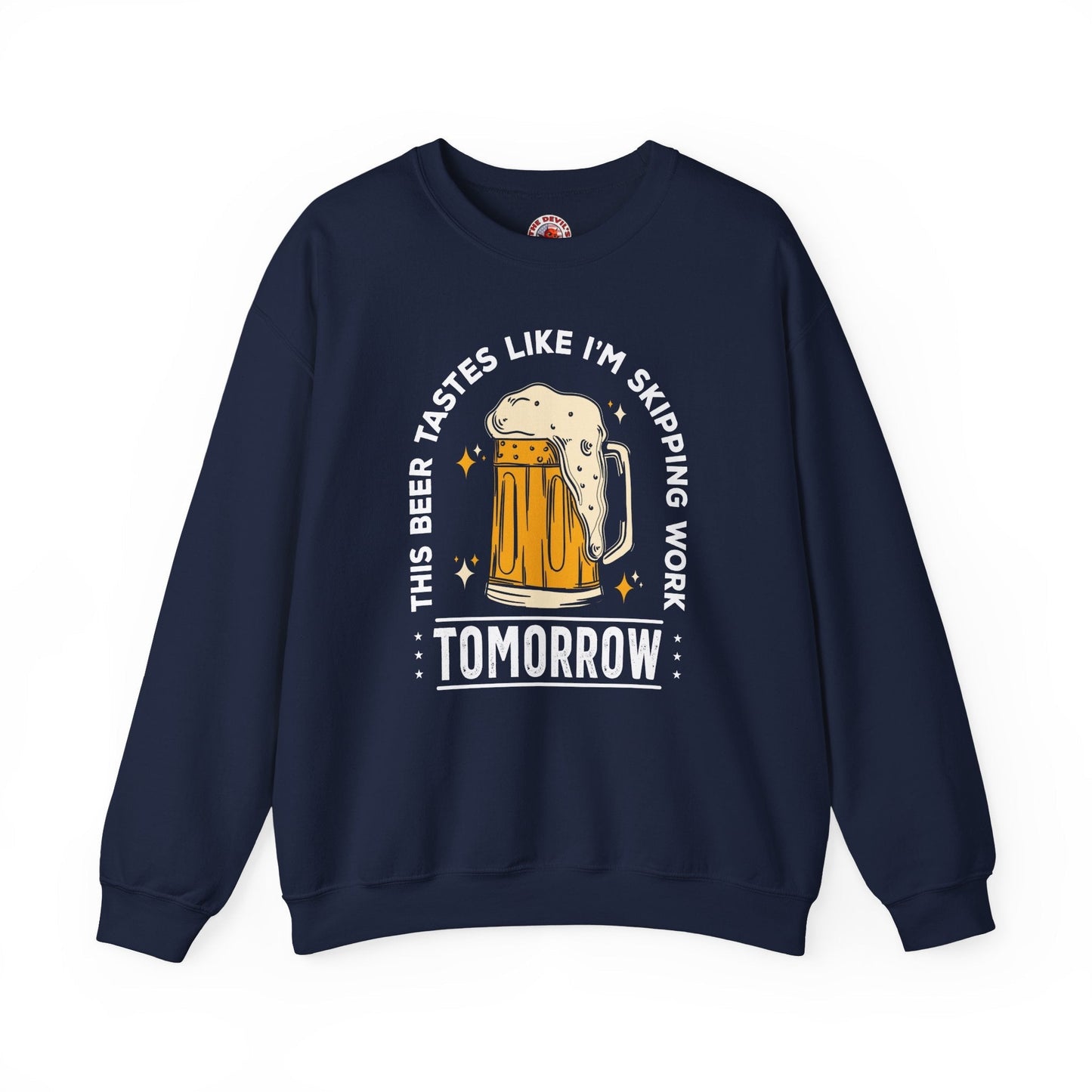 Skipping Work Tomorrow Crewneck Sweatshirt The Devil's Pickle