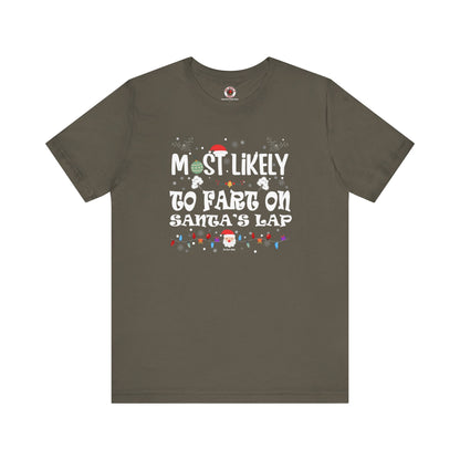 Most Likely To Fart On Santa's Lap T-Shirt The Devil's Pickle