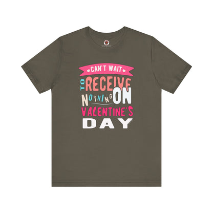 Can't Wait To Receive Nothing On Valentines Day T-Shirt The Devil's Pickle