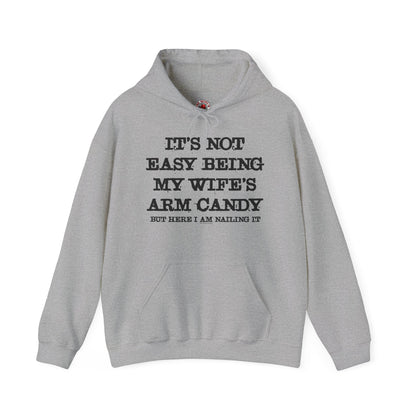 It's Not Easy Being My Wife's Arm Candy Hooded Sweatshirt The Devil's Pickle