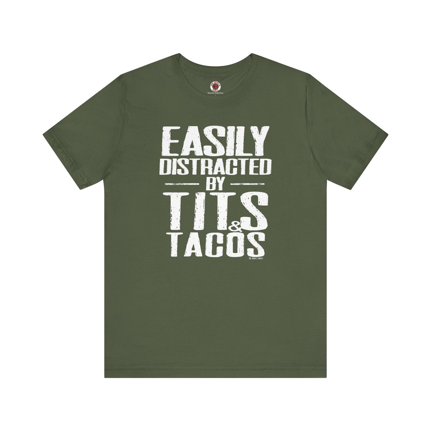 Easily Distracted By Tits and Tacos T-Shirt The Devil's Pickle