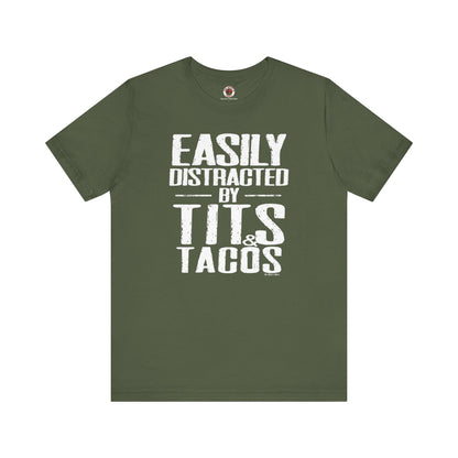 Easily Distracted By Tits and Tacos T-Shirt The Devil's Pickle