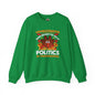 Unvaccinated And Ready To Talk Politics Crewneck Sweatshirt The Devil's Pickle