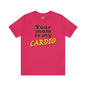 Your Mom is My Cardio T-Shirt The Devil's Pickle