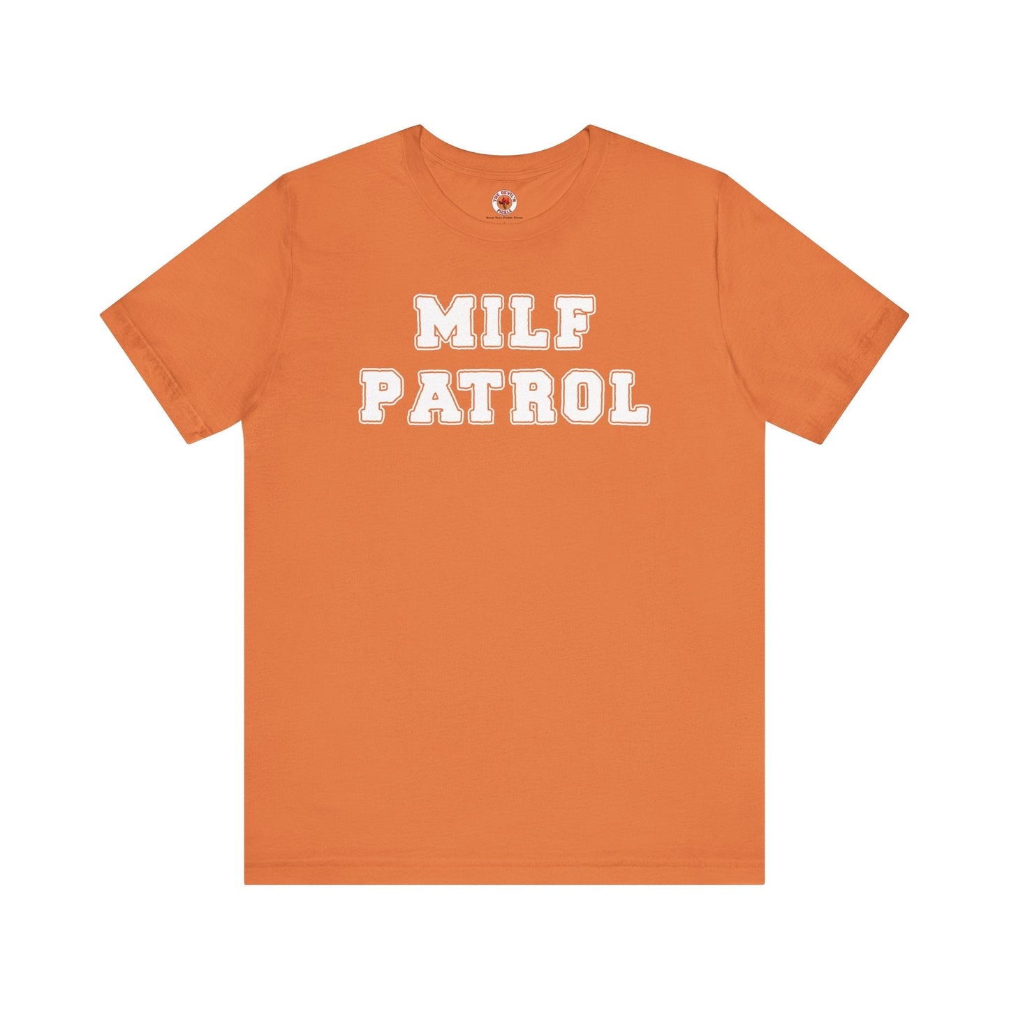 MILF Patrol T-Shirt The Devil's Pickle